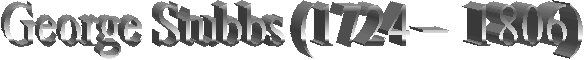 George Stubbs (1724 �  1806)
